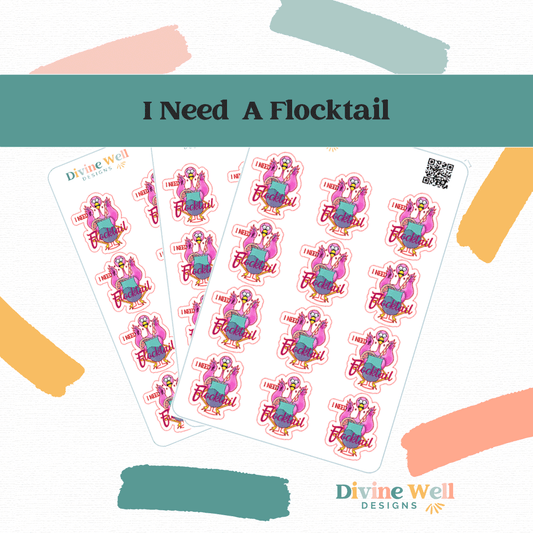 0001 - I Need A Flocktail - Deco Sticker Sheet