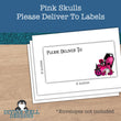 0161 - Pink Skulls - Please Deliver To Addressing Labels